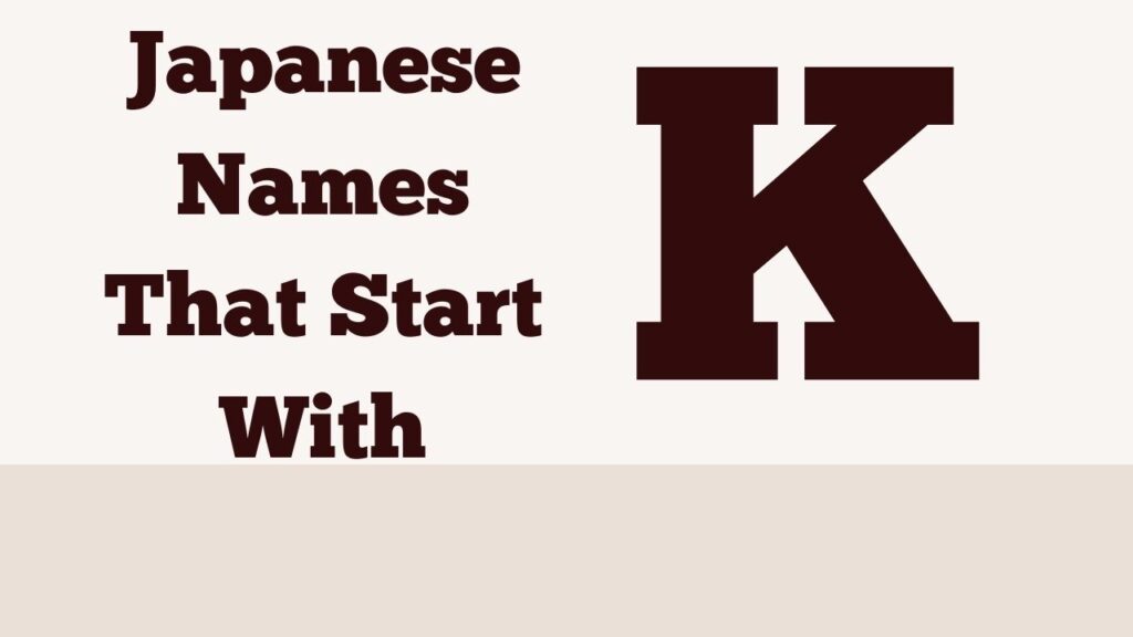 The current image has no alternative text. The file name is: Japanese-Names-That-Start-With-K.jpg