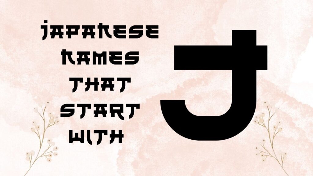 The current image has no alternative text. The file name is: japanese-names-that-start-with-j.jpg