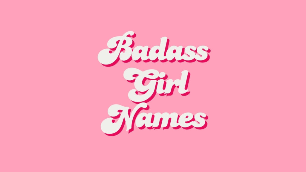 The current image has no alternative text. The file name is: badass-girl-names.jpg