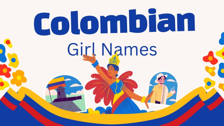 170+ Colombian Girl Names: Unique, Trendy & Classic