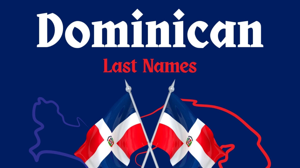 The current image has no alternative text. The file name is: dominican-last-names.jpg