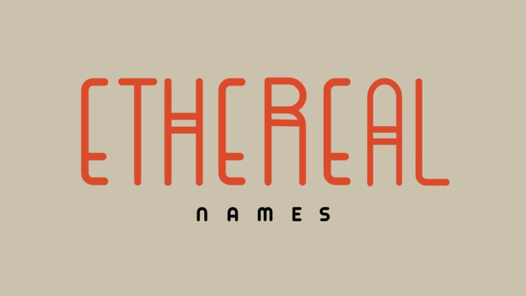 250+ Ethereal Names: Male, Female, Unisex, Unique & Strong