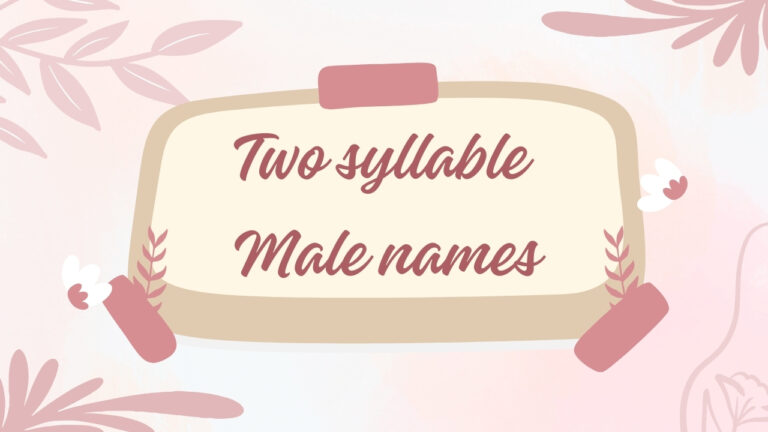 225+ Two Syllable Male Names: Unique, Modern & Popular