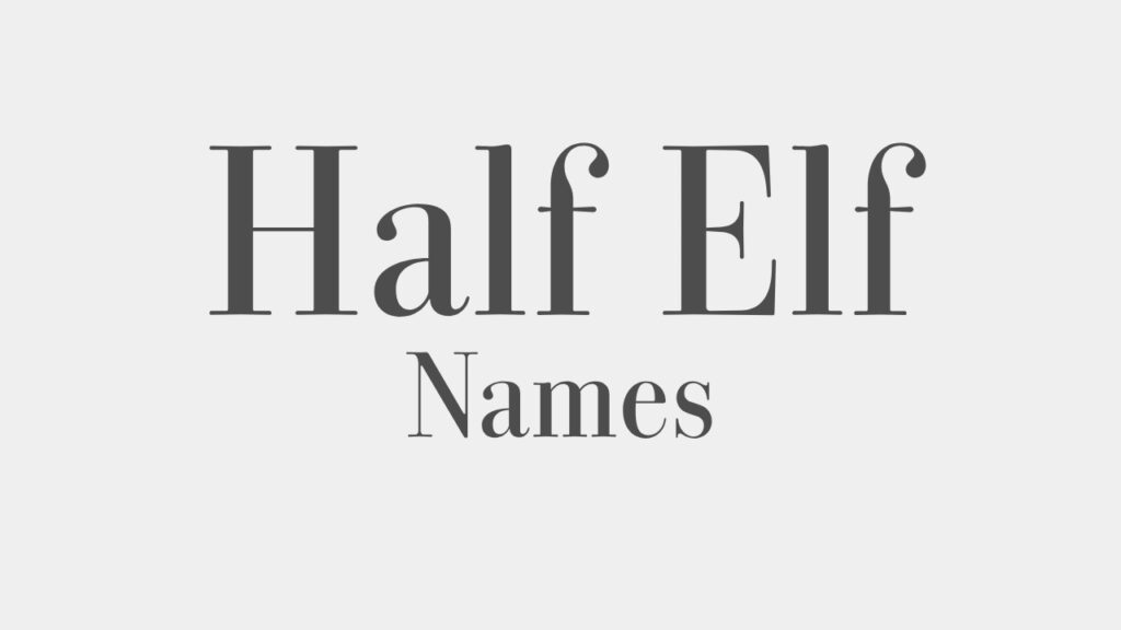 The current image has no alternative text. The file name is: half-elf-names.jpg