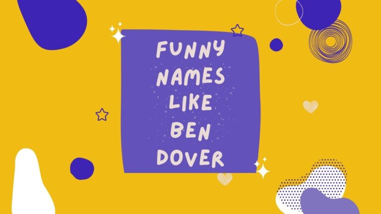 280+ Funny Names Like Ben Dover – Best List & Creative